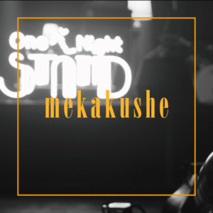 mekakushe「mekakushe〜One Night STAND Live〜」
