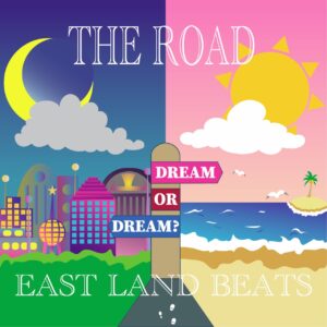 EAST LAND BEATS「THE ROAD」