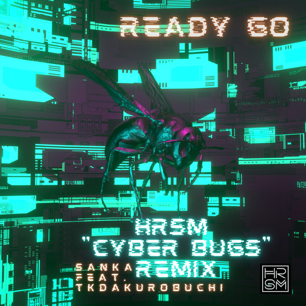 散香「READY GO HRSM "Cyber Bugs" Remix」
