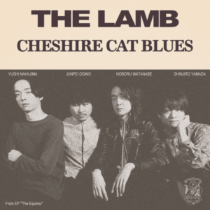 The Lamb「Cheshire Cat Blues」