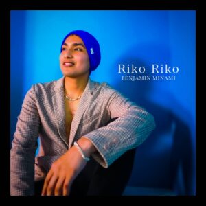 “ベンジャミン·ミナミ”「Riko Riko」