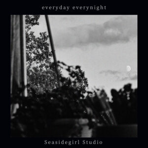 “Seasidegirl Studio”「everyday everynight」