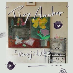 “tiny anchor”「onajidake」